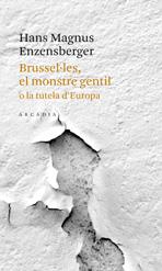 Brussel?les, el monstre gentil o la tutela d'Europa | 9788493826215 | Enzensberger, Hans Magnus