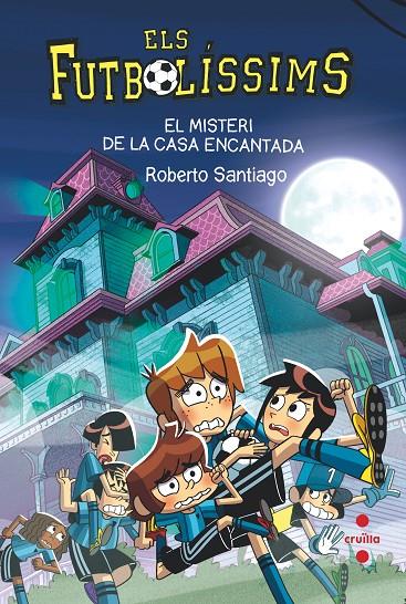 Els Futbolíssims 23. El misteri de la casa encantada | 9788466154321 | Santiago, Roberto