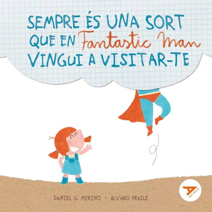 Sempre és una sort que en Fantastic Man vingui a visitar-te | 9788447949281 | Gómez Merino, Daniel