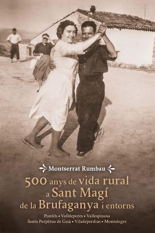 500 anys de vida rural a Sant Magí de la Brufaganya i entorns | 9788490349540 | Rumbau Serra, Montserrat