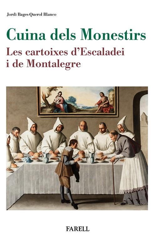 Cuina dels Monestirs. Les cartoixes d'Escaladei i de Montalegre | 9788417116071 | Bages-Querol Blanco, Jordi