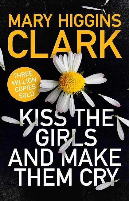 Kiss the girls make them cry | 9781471194757 | Clark, Mary Higgins