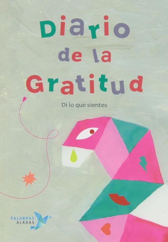 Diario de la gratitud. Di lo que sientes | 9788494151316 | Núñez Pereira, Cristina/ Valcárcel, Rafael R.