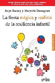 La fiesta mágica y realista de la resiliencia infantil | 9788497846134 | Barudy, Jorge / Dantagnan, Maryorie