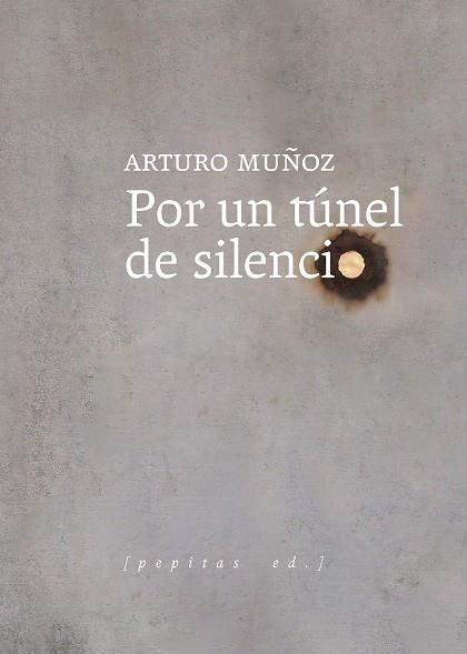 Por un túnel de silencio | 9788418998096 | Muñoz, Arturo