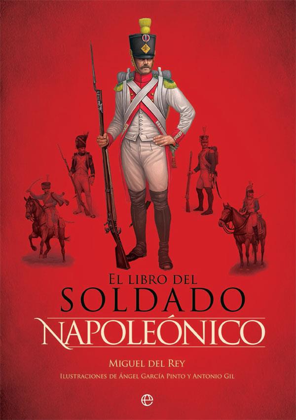 El libro del soldado napoleónico | 9788490609477 | del Rey Vicente, Miguel