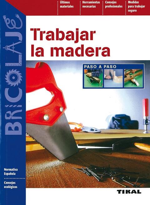 Trabajar la madera | 9788492678242 | VV. AA.