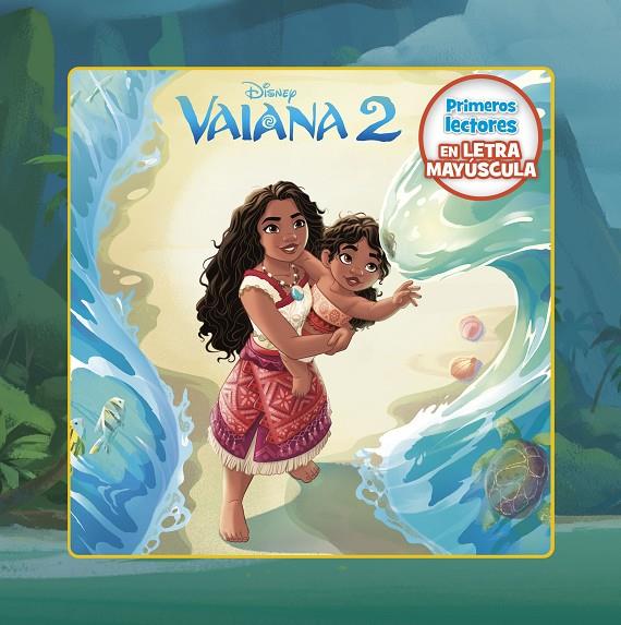 Vaiana 2. Primeros lectores en letra MAYÚSCULA | 9788410029422 | Disney