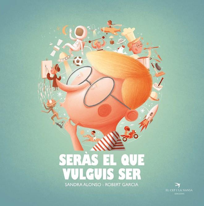 Seràs el que vulguis ser | 9788418522222 | Alonso Villar, Sandra