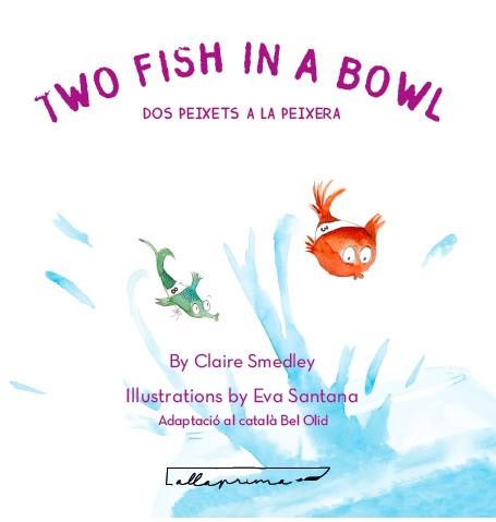 Two Fish In A Bowl / Dos peixets a la peixera | 9788494933486 | Smedley, Claire