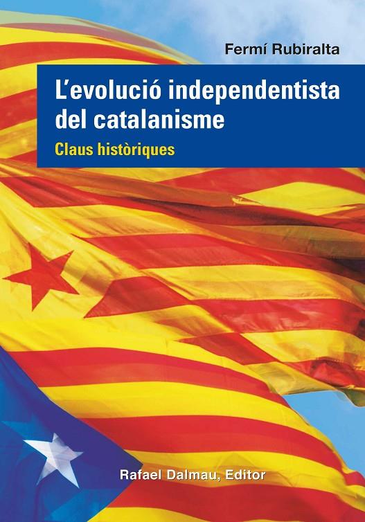 L'EVOLUCIÓ INDEPENDENTISTA DEL CATALANISME | 9788423208555 | Rubiralta i Casas, Fermí