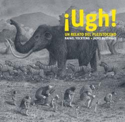 UUGH! UN RELAT DEL PLISTOCE - CATALA | 9788412504965 | Rafael Yockteng (Ilustr.)/Jairo Buitrago