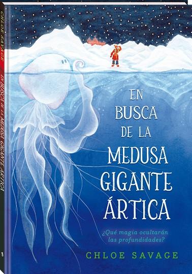 En busca de la medusa gigante ártica | 9788419913111 | Savage, Chloe