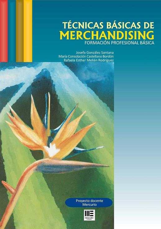 TECNICAS BASICAS DE MERCHANDISING ( FORM. PROF. BASICA ) | 9788494293450 | GONZALEZ, J./ CASTELLANO, M./ RODRIGUEZ