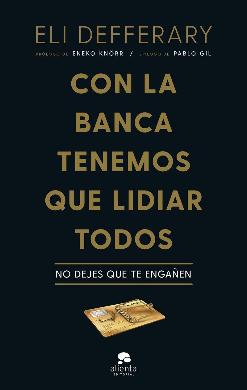 Con la banca tenemos que lidiar todos | 9788413441948 | Defferary, Eli