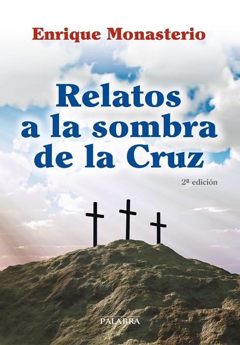 Relatos a la sombra de la Cruz | 9788498408065 | Monasterio Hernández, Enrique