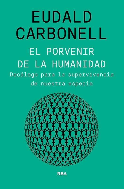 El porvenir de la humanidad | 9788491875826 | Carbonell Roura, Eudald