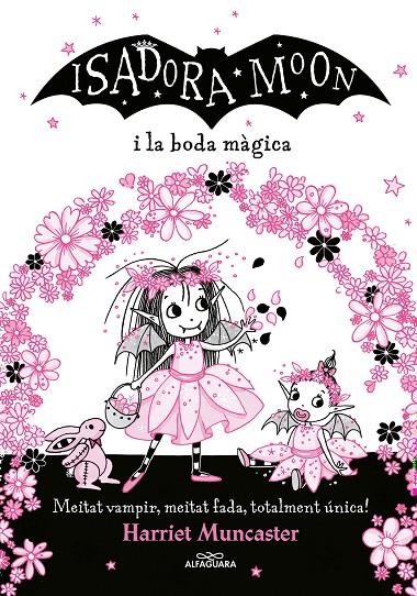 La Isadora Moon i la boda màgica (Grans històries de la Isadora Moon 3) | 9788420440859 | Muncaster, Harriet