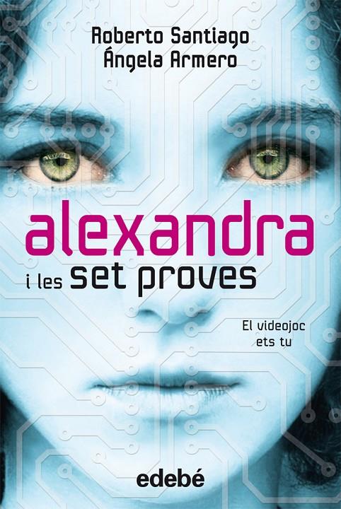 ALEXANDRA I LES 7 PROVES, DE ROBERTO SANTIAGO Y ÁNGELA ARMERO | 9788468307107 | García Santiago, Roberto / Armero Biadiu, Angela