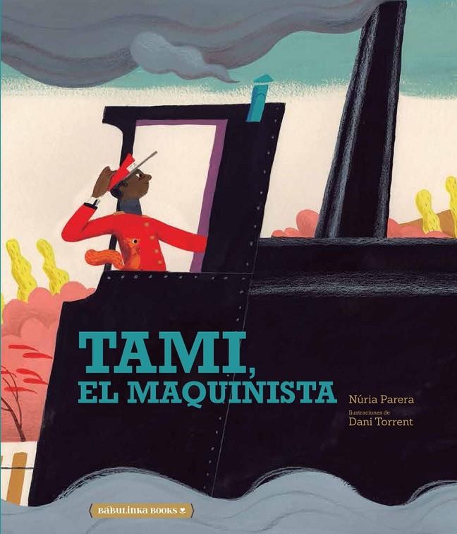 TAMI, EL MAQUINISTA | 9788412080766 | PARERA, NÚRIA