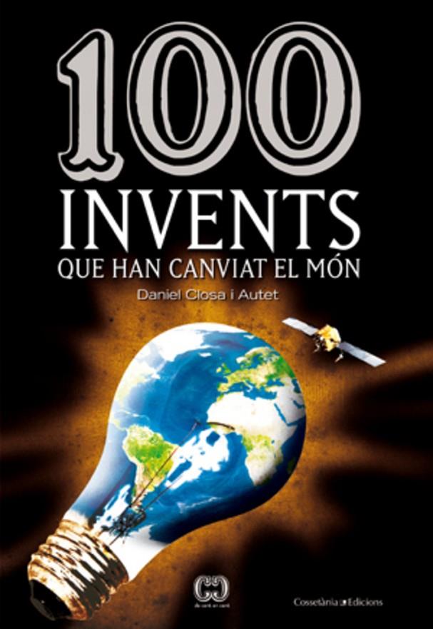 100 invents que han canviat el món | 9788497918633 | Closa Autet, Daniel