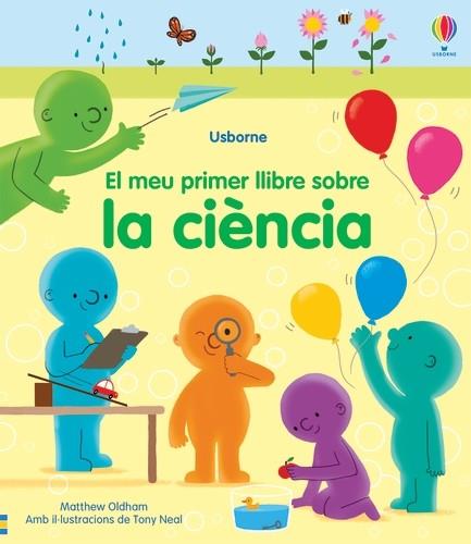 El meu primer llibre sobre les ciencies | 9781474987127 | Oldham, Matthew