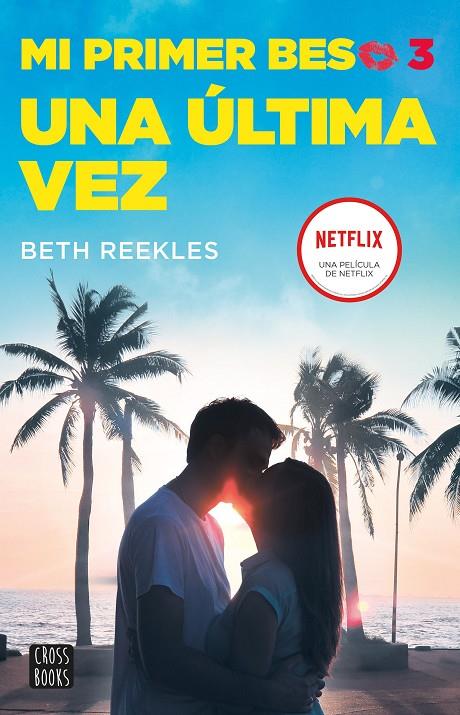 Mi primer beso 3. Una última vez | 9788408236863 | Reekles, Beth