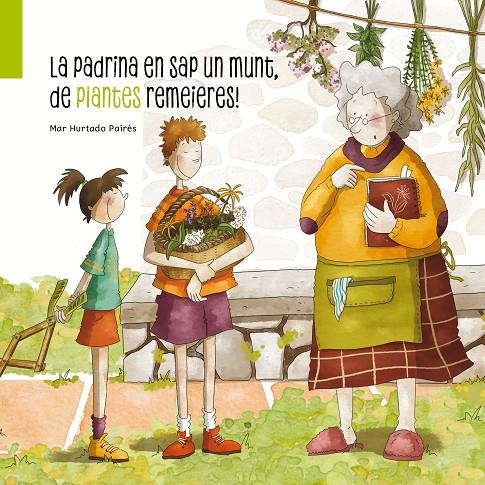 La padrina en sap un munt, de plantes remeieres! | 9788412835823 | Hurtado Pairés, Mar