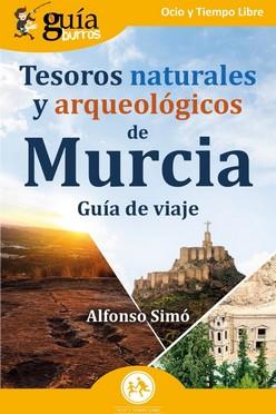 GuíaBurros: Tesoros naturales y arqueológicos de Murcia | 9788419129673 | Simó, Alfonso