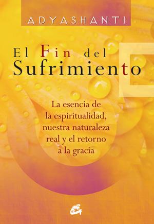 El fin del sufrimiento | 9788484454366 | Adyashanti