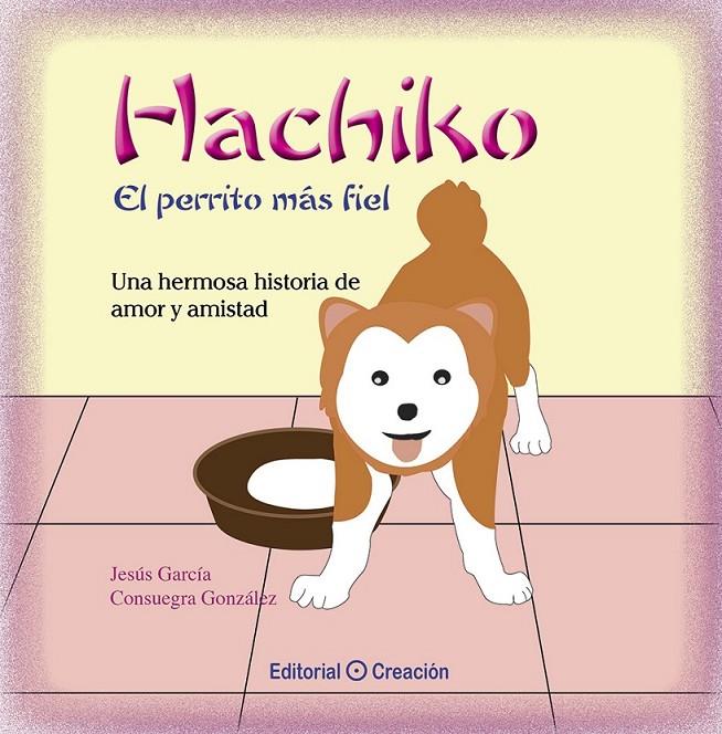 HACHIKO EL PERRITO MÁS FIEL (TD) | 9788415676638 | GARCÍA-CONSUEGRA GONZÁLEZ, JESÚS