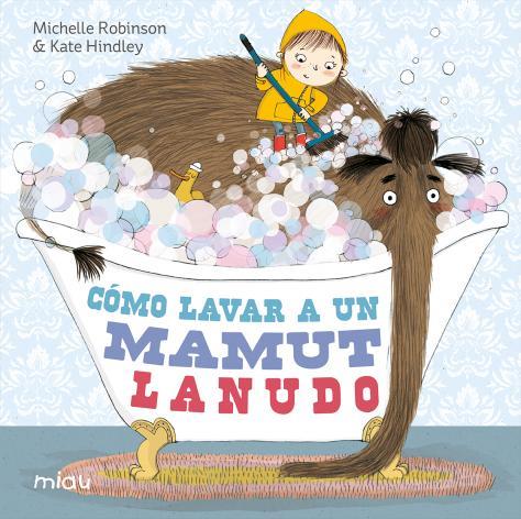 Cómo lavar a un mamut lanudo | 9788418749339 | Robinson, Michelle