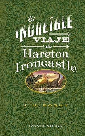 El increíble viaje de Hareton Ironcastle | 9788491118497 | Rosny, Joseph Henry