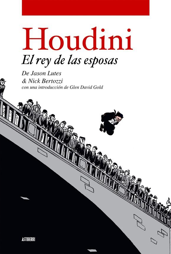 HOUDINI. EL REY DE LAS ESPOSAS | 9788496815209 | LUTES, JASON / BERTOZZI, NICK