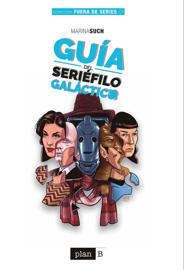 GUÍA DEL SERIÉFILO GALÁCTICO | 9788416961870 | Such, Marina