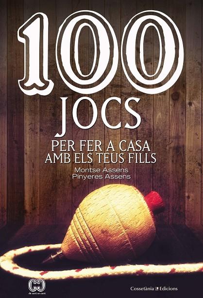 100 jocs per fer a casa amb els teus fills | 9788490348420 | Assens Borda, Montse / Assens Borda, Pinyeres