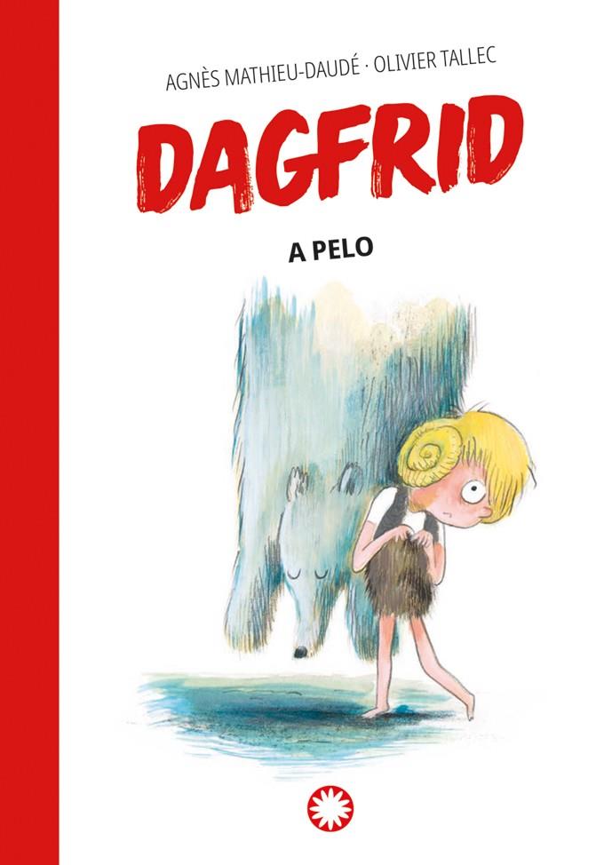 Dagfrid a pelo | 9788419401250 | Mathieu-Daudé, Agnès