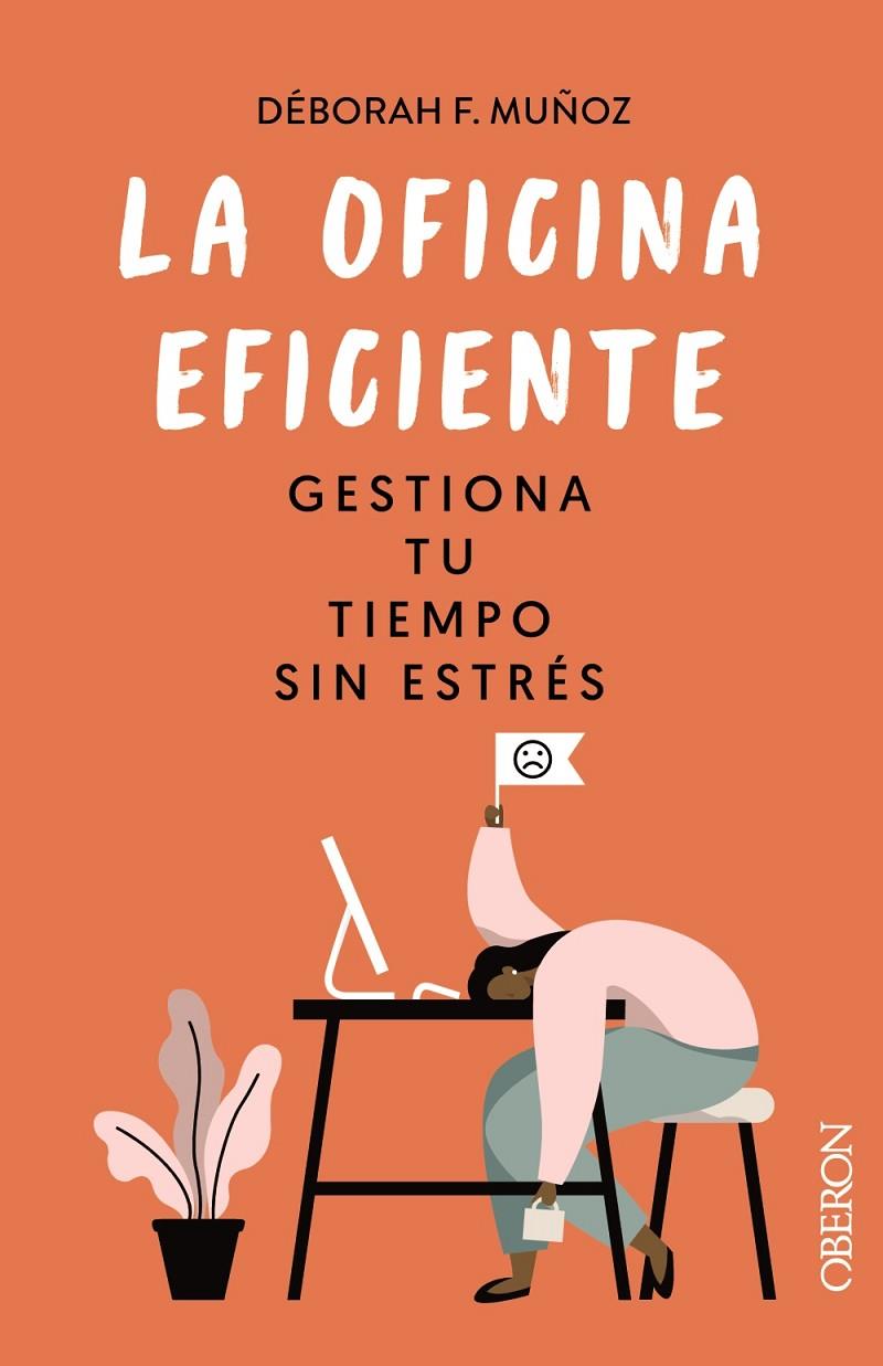 La oficina eficiente. Gestiona tu tiempo sin estrés | 9788441546554 | F. Muñoz, Déborah