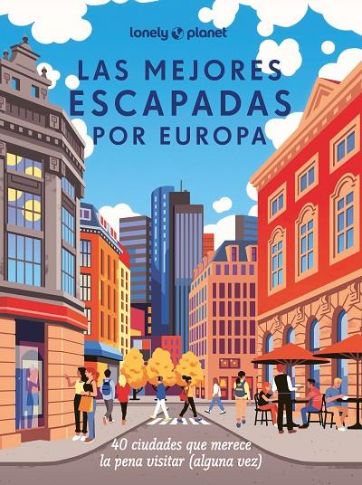 Las mejores escapadas por Europa | 9788408285236 | AA. VV.