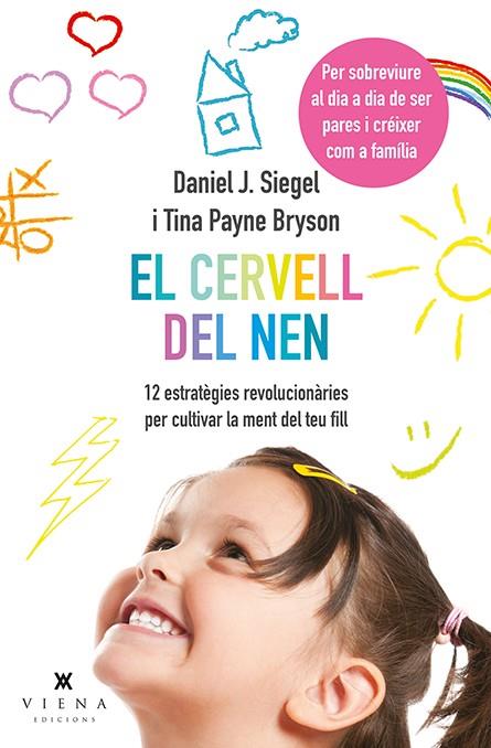 El cervell del nen | 9788483308660 | Siegel, Daniel J. / Bryson, Tina Payne