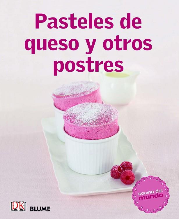 Cocina del mundo. Pasteles de queso y otros postres | 9788415317500 | VARIOS