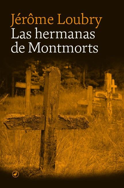 Las hermanas de Montmorts | 9788418800412 | LOUBRY, JEROME