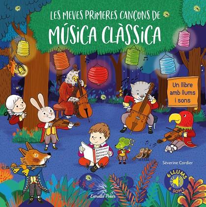 Les meves primeres cançons de música clàssica. Llums i sons | 9788491377788 | Cordier, Séverine