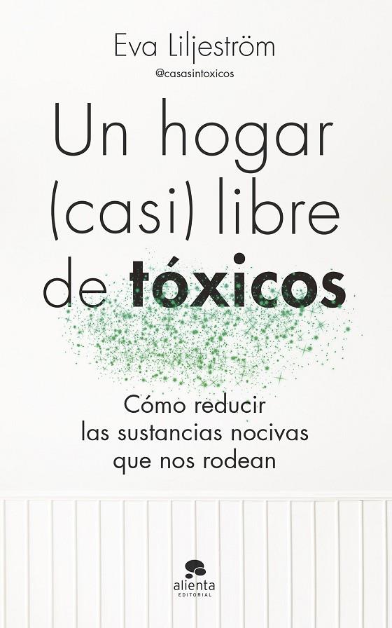 Un hogar (casi) libre de tóxicos | 9788413443003 | Liljeström, Eva