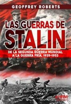 GUERRAS DE STALIN DE 2 G MUNDIAL A G FRI | 9788417859602 | Roberts, Gofrey