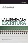 LA LLEGADA A LA ESCRITURA | 9789505186785 | Cixous, HÃ©lÃ¿ne