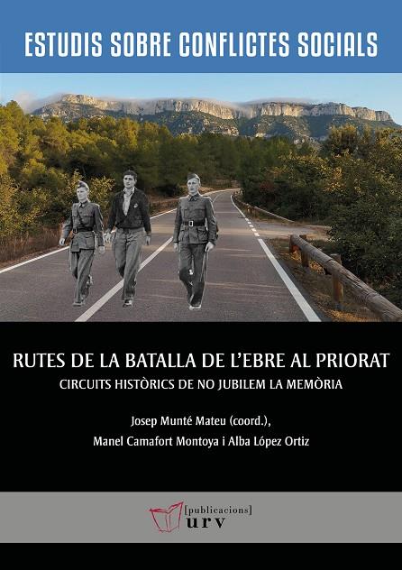 Rutes de la Batalla de l'Ebre al Priorat | 9788413651712 | Munté i Mateu, Josep / Camafort Montoya, Manel / López Ortiz, Alba