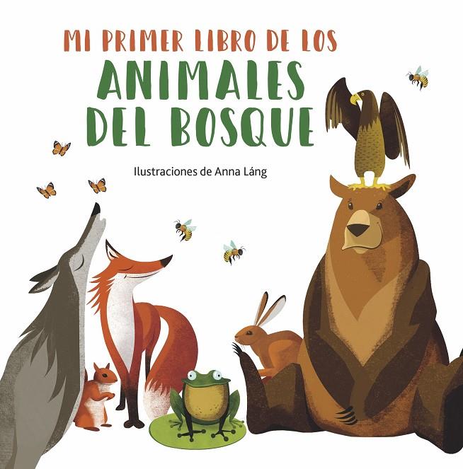 Mi primer libro de los animales del bosque | 9788419262004 | Lang, Anna