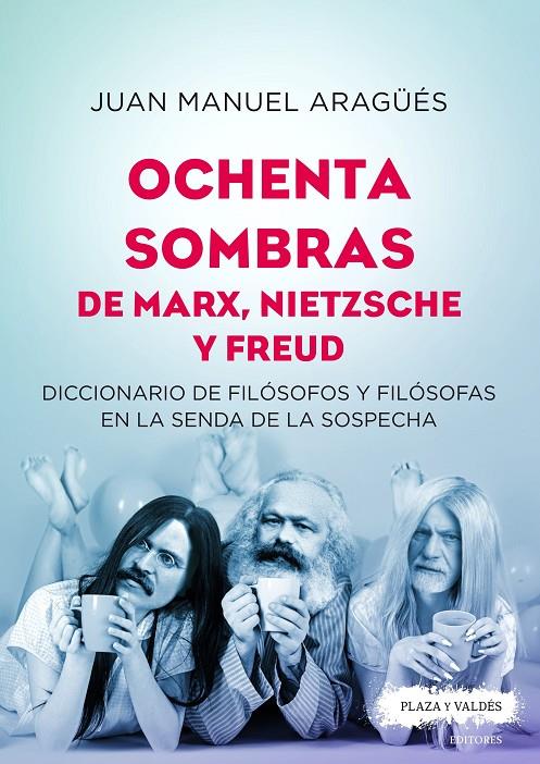 OCHENTA SOMBRAS DE MARX, NIETZSCHE Y FREUD | 9788417121334 | Aragüés Estragués, Juan Manuel