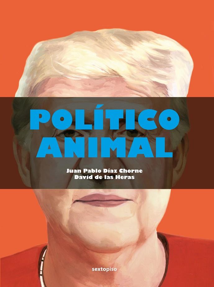 Político animal | 9788418342479 | Díaz Chorne, Juan Pablo / de las Heras, David